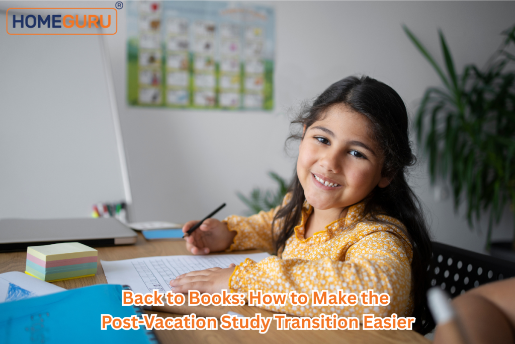 Back to Books: How to Make the Post-Vacation Study Transition Easier