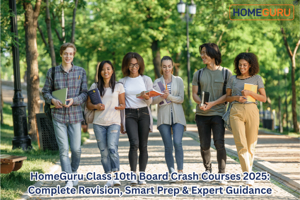 HomeGuru Class 10th Board Crash Courses 2025: Complete Revision, Smart Prep & Expert Guidance